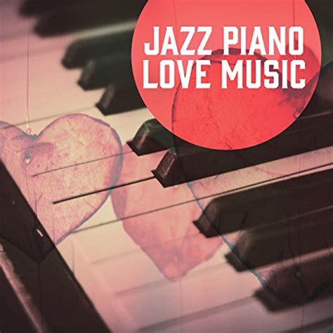 Jazz Piano Love Music Piano Love Sensual Piano Jazz Beautiful Moments Mellow