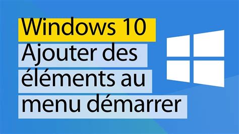 Windows 10 Ajouter Un Dossier Ou Une Application Au Menu Démarrer