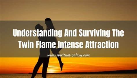 Understanding And Surviving Twin Flame Intense Attraction Spiritual