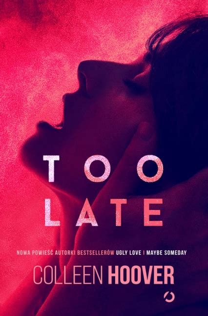 Too Late Colleen Hoover Książka Księgarnia Pl