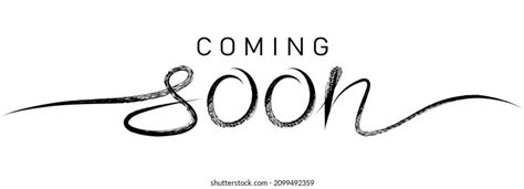 1040 Coming Soon Calligraphy Images Stock Photos And Vectors Shutterstock