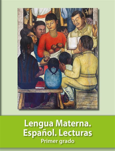 Lengua Materna Espa Ol Lecturas Primer Grado Libros De