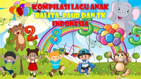 Lagu Anak Indonesia 30 Menit Kompilasi Lagu Anak Anak Indonesia