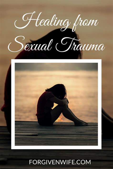 Healing From Sexual Trauma The Forgiven Wife