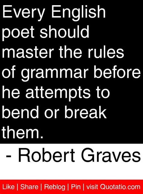 Every English Poet Should Master The Rules Of Grammar Before He