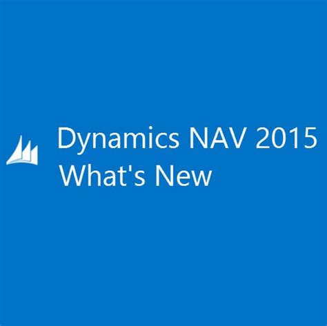 What Is New In Microsoft Dynamics Nav 2015