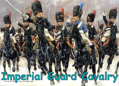 Paxx88 Providing A Painters View Napoleons Imperial Guard Cavalry