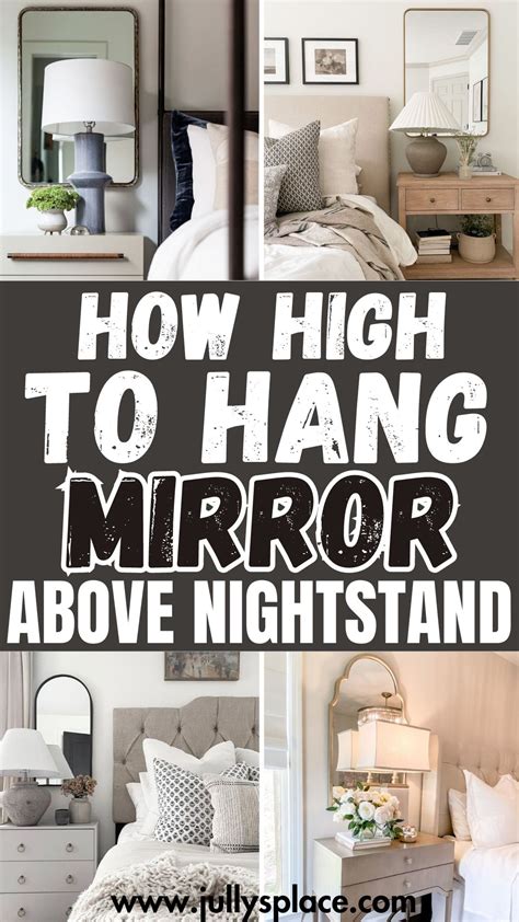 How High To Hang Mirror Over Nightstand Step By Step Guide