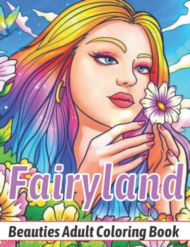 Fairyland Beauties Adult Coloring Book A Coloring Book For Adult And