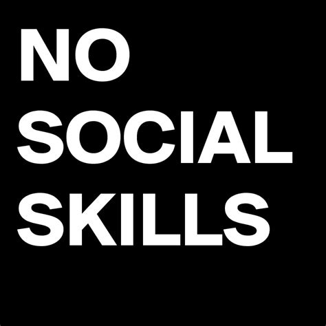 No Social Skills Post By Lgac On Boldomatic