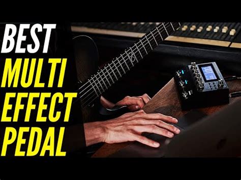Best Multi Effects Pedals In Top Picks Youtube