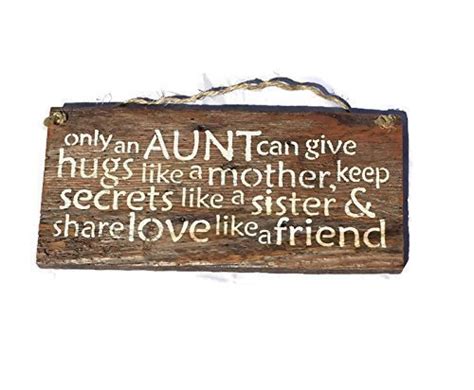 Only An Aunt Can Give Hugs Like A Mother Barn Wood Sign