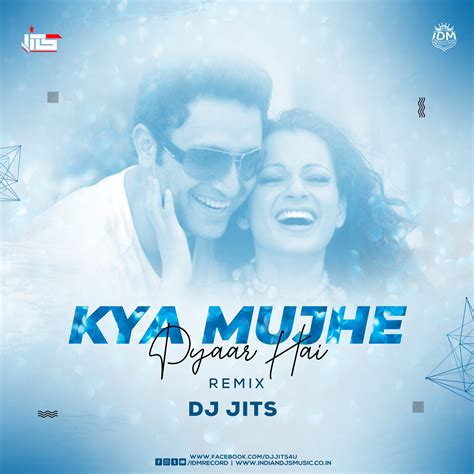 Kya Mujhe Pyar Hai Remix Dj Jits Indian Djs Music