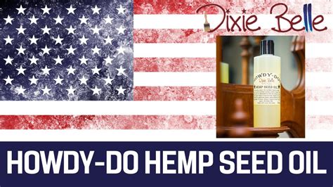 how to use dixie belle howdy do hemp seed oil youtube