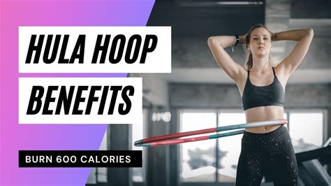 Hula Hoop Benefits How Doing Working Out With Hula Hoop Benefits You