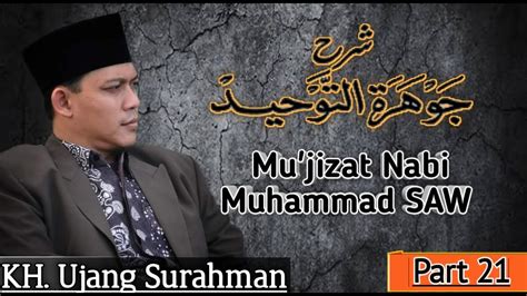 KH Ujang Surahman Jauhar Tauhid Part 21 Mu Jizat Nabi Muhammad Hal