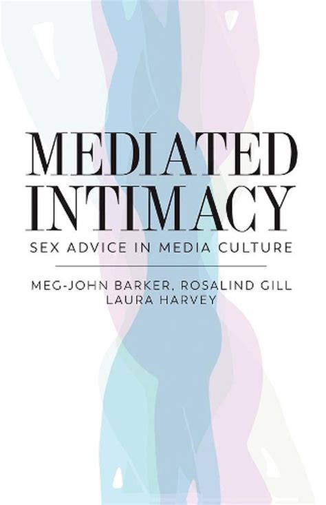 Mediated Intimacy Sex Advice In Media Culture By Rosalind Gill English Paperb 9781509509126