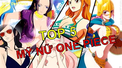 TOP MỸ NỮ có thể đánh bại cả đội quân trong One Piece NDH One