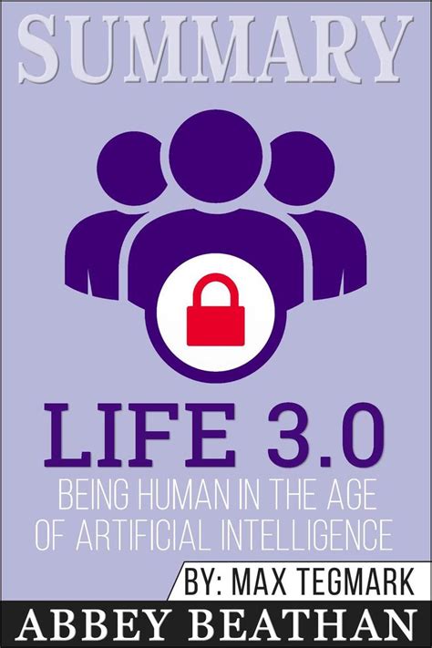 read summary of life 3 0 being human in the age of artificial intelligence by max tegmark