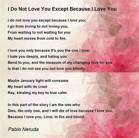 I Do Not Love You Except Because I Love You Poem By Pablo Neruda Poem
