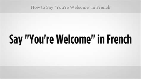 How to Say "You're Welcome" in French | French Lessons - YouTube