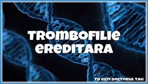 Trombofilie Ereditara Nutrigenomic