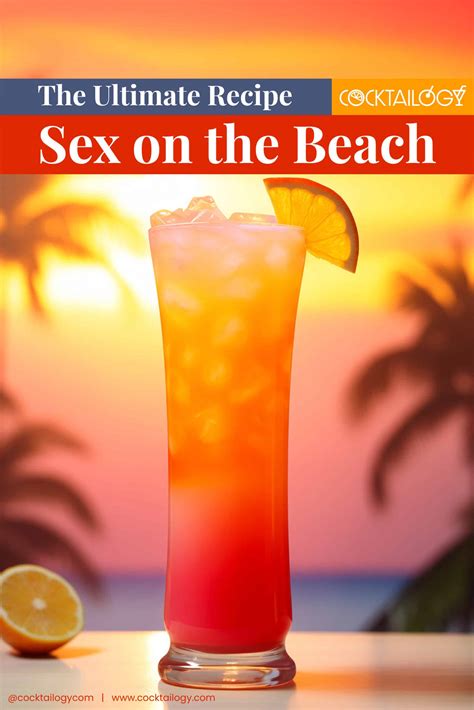 sex on the beach cocktail the ultimate recipe