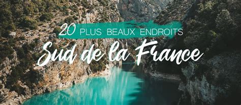 Les Plus Beaux Endroits Du Sud De La France Le Blog Cash Pistache Beaux Endroits Sud De La