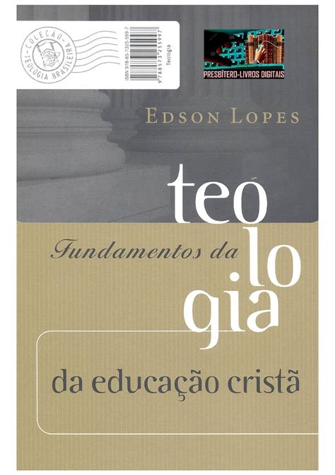 Calaméo Fundamentos Da Teologia Da Educação Cristã Edson Lopes