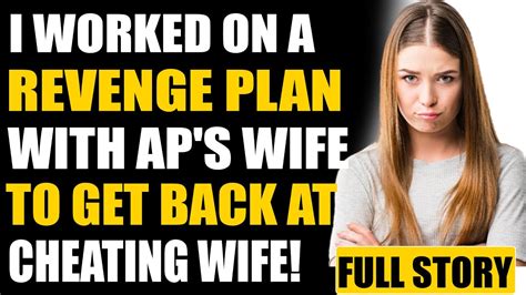 Worked On Revenge Plan To Get Back Cheating Wife Reddit Cheating Stories Updates Youtube