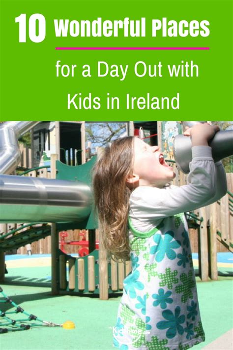 10 Wonderful Places For A Day Out With Kids In Ireland