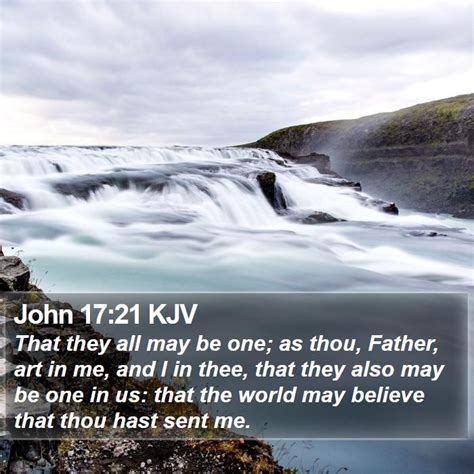 John 1721 Kjv That They All May Be One As Thou Father Art In