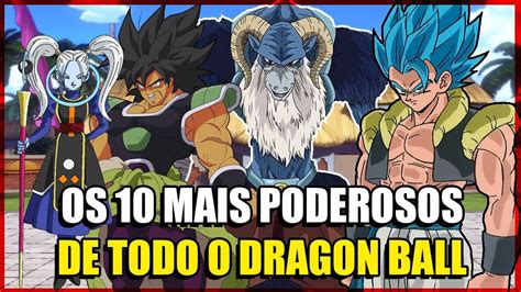 TOP 10 GUERREIROS MAIS FORTES DE DRAGON BALL DRAGON BALL SUPER