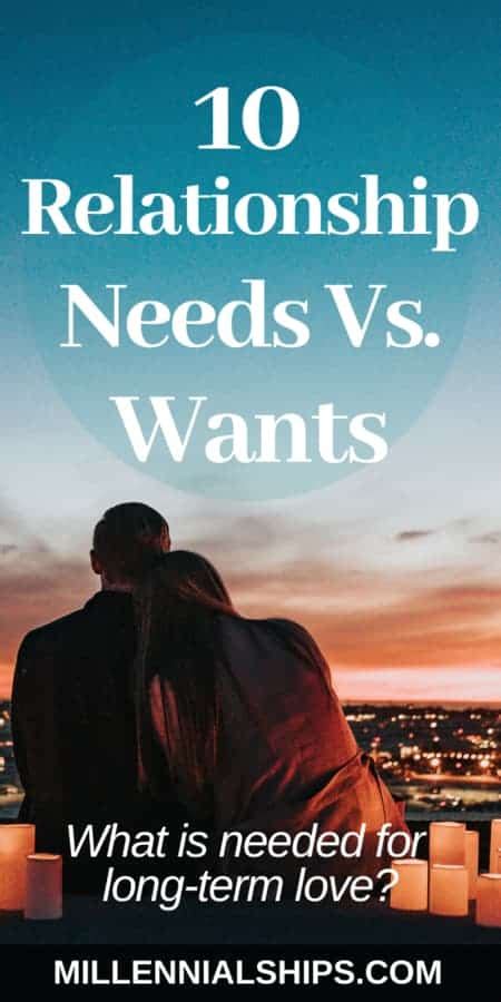 Needs Vs Wants In Relationships What Is Really Important For Long