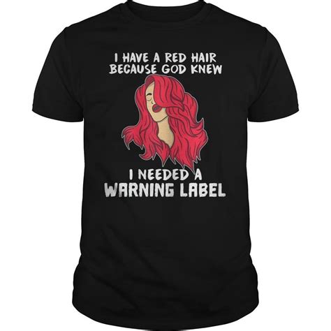 Redhead T Shirt I Have Red Hair Because God Knew Tee