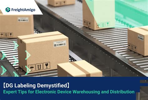 DG Labeling Tips For Warehousing And Distribution FreightAmigo