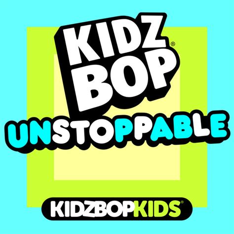 Unstoppable Single By Kidz Bop Kids Spotify