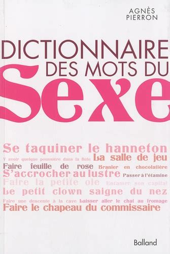 Dictionnaire Des Mots Du Sexe De Agnès Pierron Livre Decitre