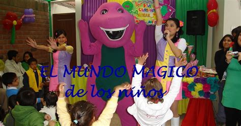 Fiestas Infantiles El Mundo Magico De Los Niños Show De Barney Y Sus