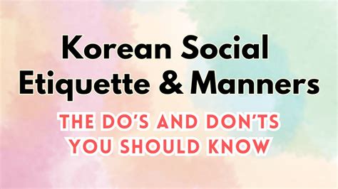 Korean Social Etiquette: The Do’s and Don’ts You Should Know