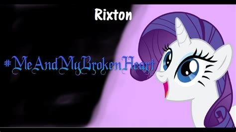 Pmv Me And My Broken Heart By Rixton Youtube