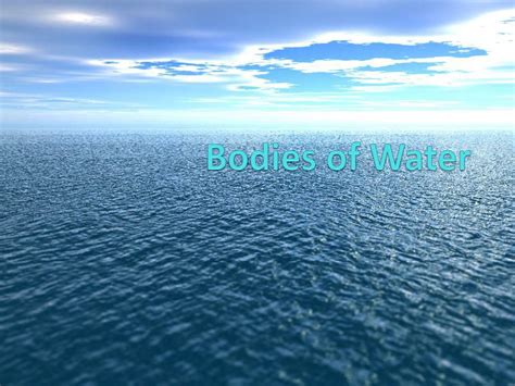 Ppt Bodies Of Water Powerpoint Presentation Free Download Id2588039