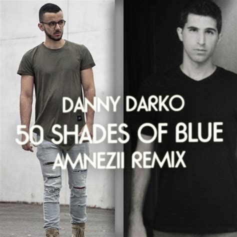 Stream Danny Darko 50 Shades Of Blue Amnezii Remix From Official