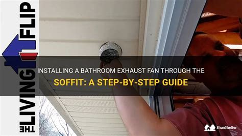 Installing A Bathroom Exhaust Fan Through The Soffit A Step By Step
