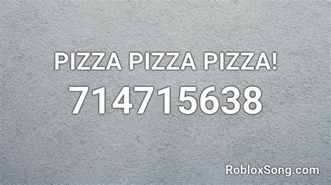 Pizza Pizza Pizza Roblox Id Roblox Music Codes