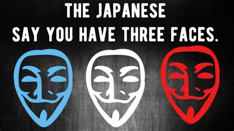 The Japanese Say You Have Three Faces Youtube