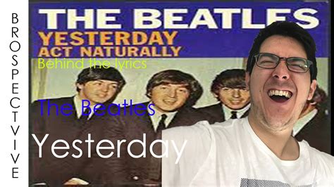 The Beatles Yesterday Lyrics Meaning Explained Youtube