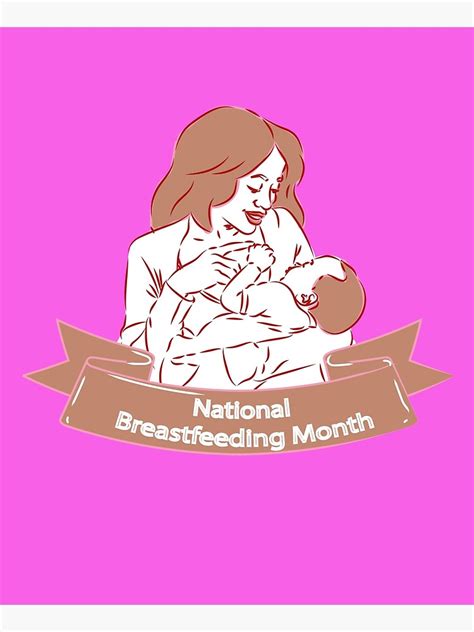 National Breastfeeding Awareness Month Breastfeeding Campaign Breastfeeding Moms Breastmilk