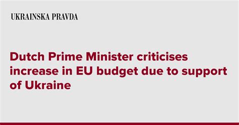 dutch prime minister criticises increase in eu budget due to support of ukraine ukrainska pravda
