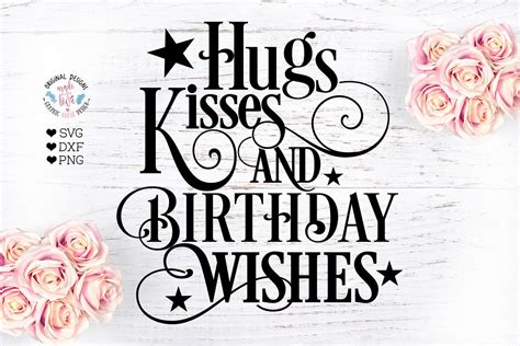 Hugs And Kisses And Birthday Wishes 349164 Svgs